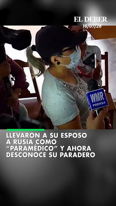 Llevaron a su esposo a Rusia como “paramédico” y ahora desconoce su paradero
