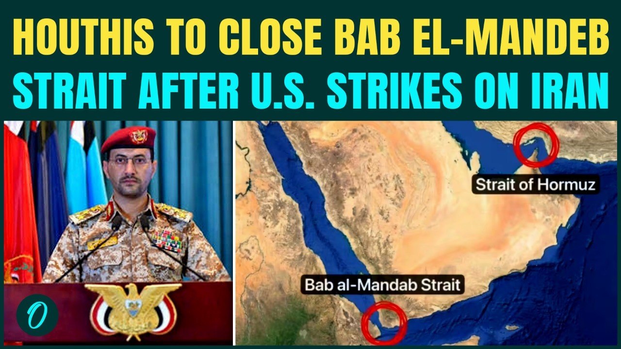 BREAKING: Iran ORDERS Houthis To SHUT Bab El Mandeb Strait If Iranian Power Infra Hit By U.S |Hormuz