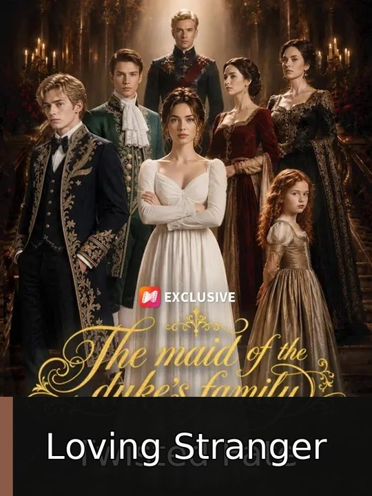 The maid of the duke's family #englishsubtitle #fullfilm💎💎 | Loving Stranger