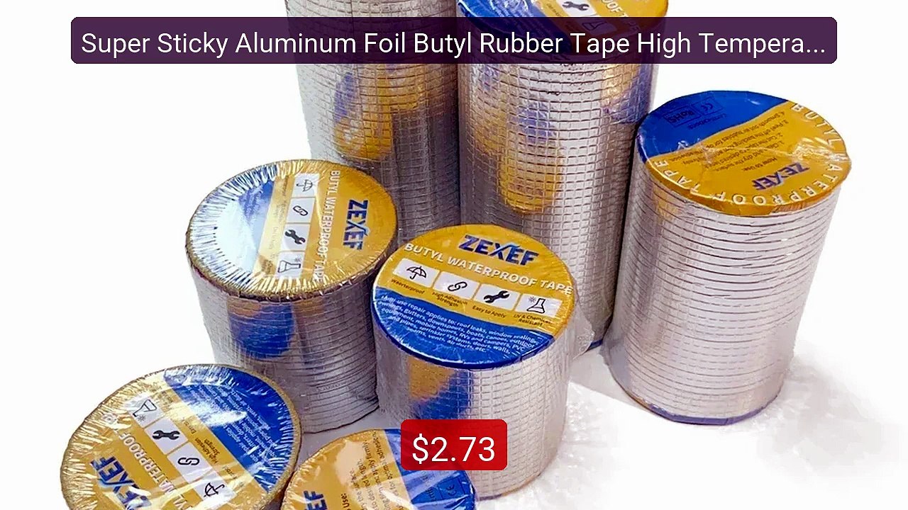 Super Sticky Aluminum Foil Butyl Rubber Tape High Temperature ... -- Best Buy 2026 | Great Quality!