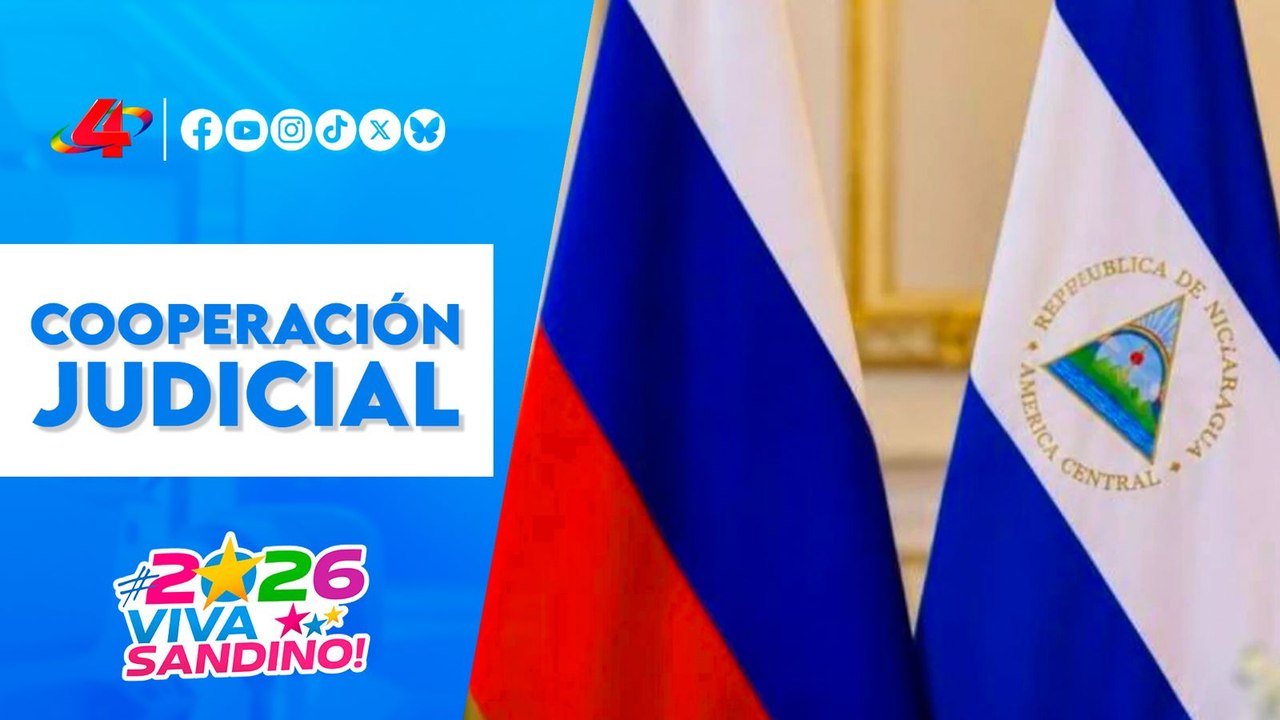 🇳🇮🇷🇺 Nicaragua y Rusia: Asamblea Nacional aprueba históricos tratados de cooperación judicial