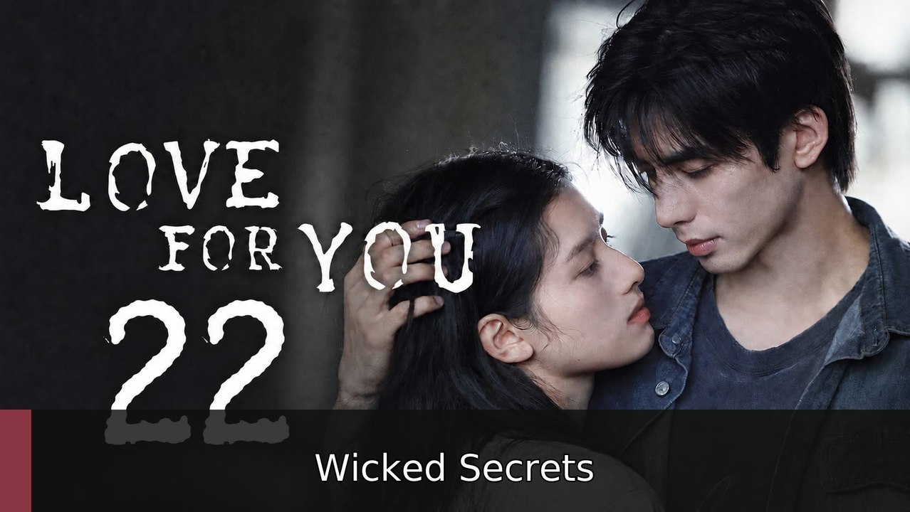 Love for You Episode 22 | Wicked Secrets