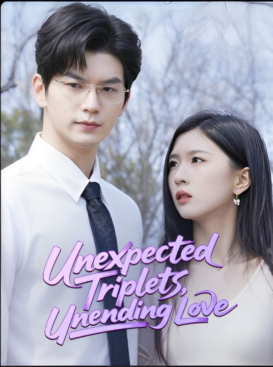Unexpected Triplets Unending Love- Drama FULL MOVIES ENGLISH SUB