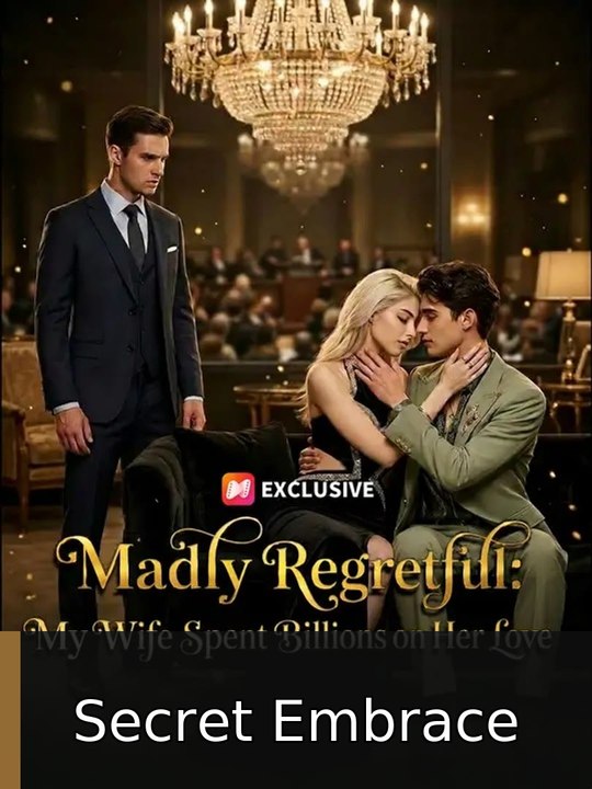 Madly Regretful: My Wife Spent Billions on Her Love #englishsub #fullmovie❗️🍿 | Secret Embrace
