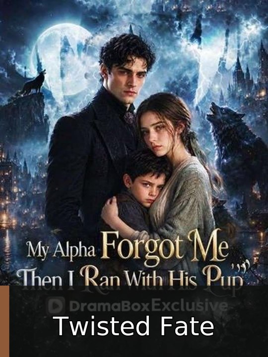 My Alpha Forgot Me, Then I Ran With His Pup #englishsubtitle #fullfilm🔥🔥 | Twisted Fate