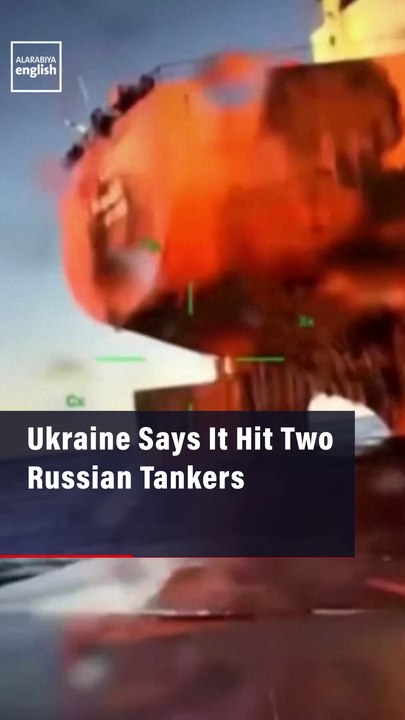 Ukraine Says It Hit Two Russian Tankers