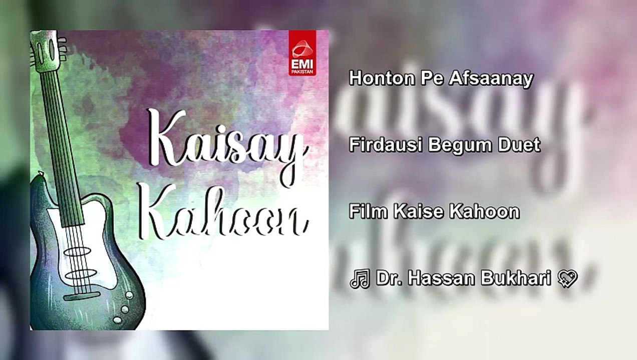 Honton Pe Afsaaney Nigaahon Mein Pyaar Kisi Ka — Firdousi Begum, Qazi Anwar Hussain