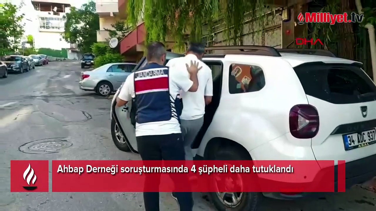 Ahbap derneği soruşturmasında yeni gelişme: 4 şüpheli daha tutuklandı
