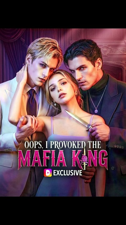 OOPS I PROVOKED THE MAFIA KING#DRAMA US-FULL ENG SUB