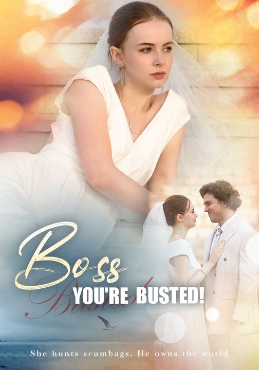 Boss, You're Busted! | Full Series | Short Drama English