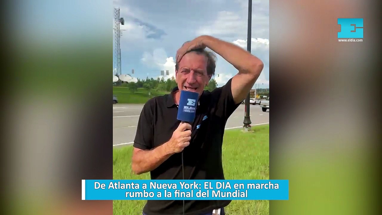 De Atlanta a Nueva York EL DIA en marcha rumbo a la final del Mundial