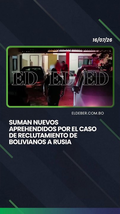 Suman nuevos aprehendidos por el caso de reclutamiento de bolivianos a Rusia