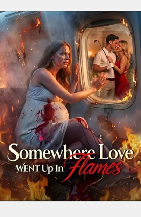Somewhere Love Went Up In Flames-Drama FULL MOVIES ENGLISH SUB