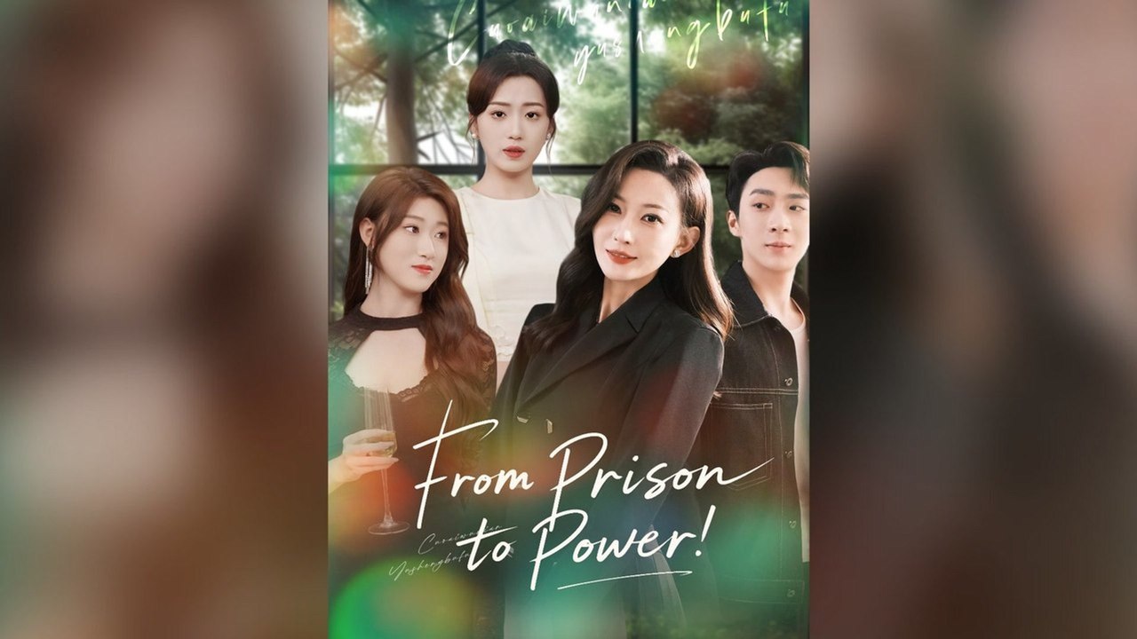 From Prison to Power Full Chinese Drama- Full EP