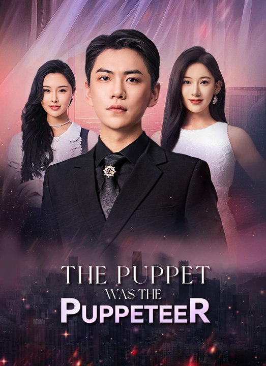 The Puppet Was the Puppeteer | Full 65 Eps SD Drama 2026