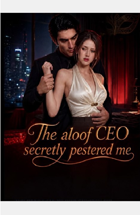 The Aloof CEO Secretly Pestered Me- Drama FULL MOVIES ENGLISH SUB