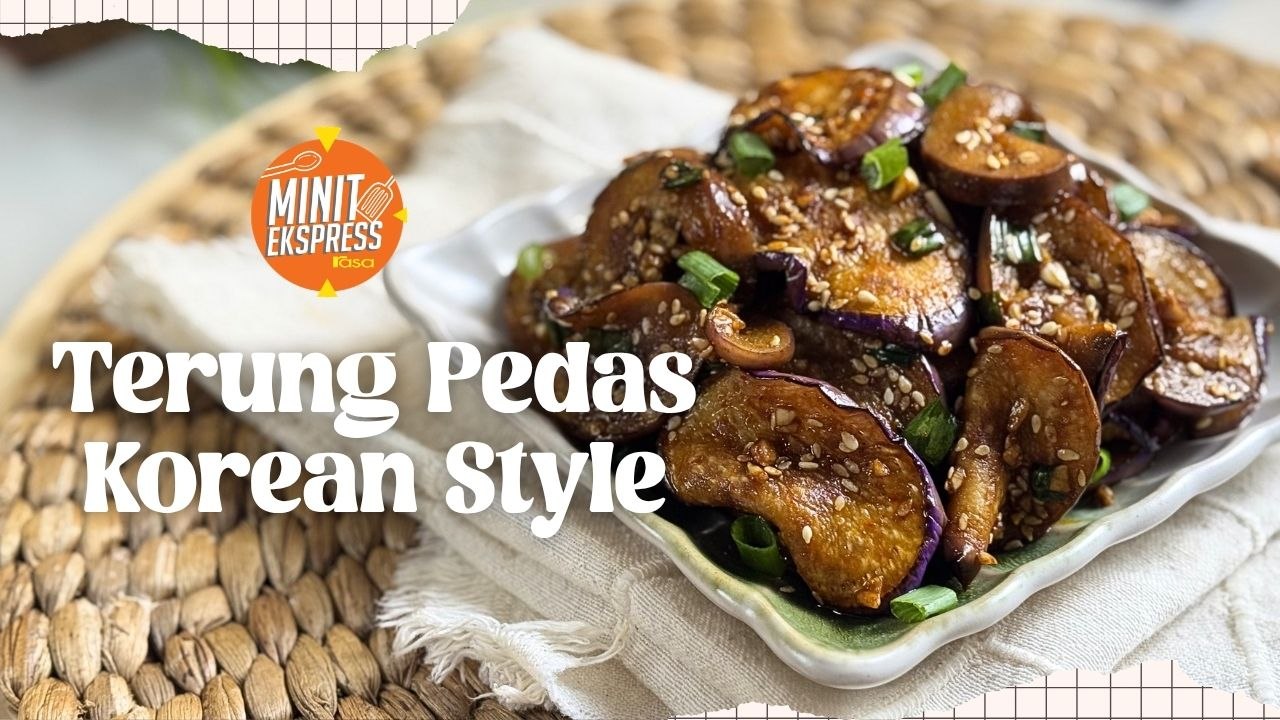 Resipi Terung Pedas Korean Style, Sekali Cuba Terus Ketagih!