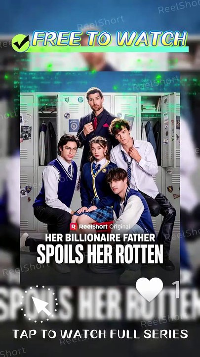 ⚡Her Billionaire Father Spoils Her Rotten [Free to Watch] - Lost Heiress Returns for Revenge | Eng Sub #ReelShort