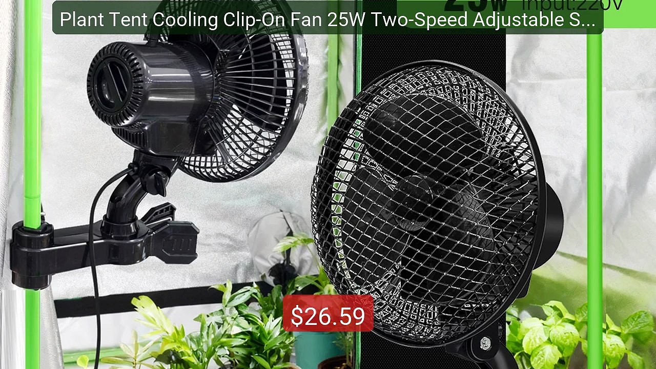 Plant Tent Cooling Clip-On Fan 25W Two-Speed Adjustable Shakin... -- Hot Deal 2026 | Limited Offer!