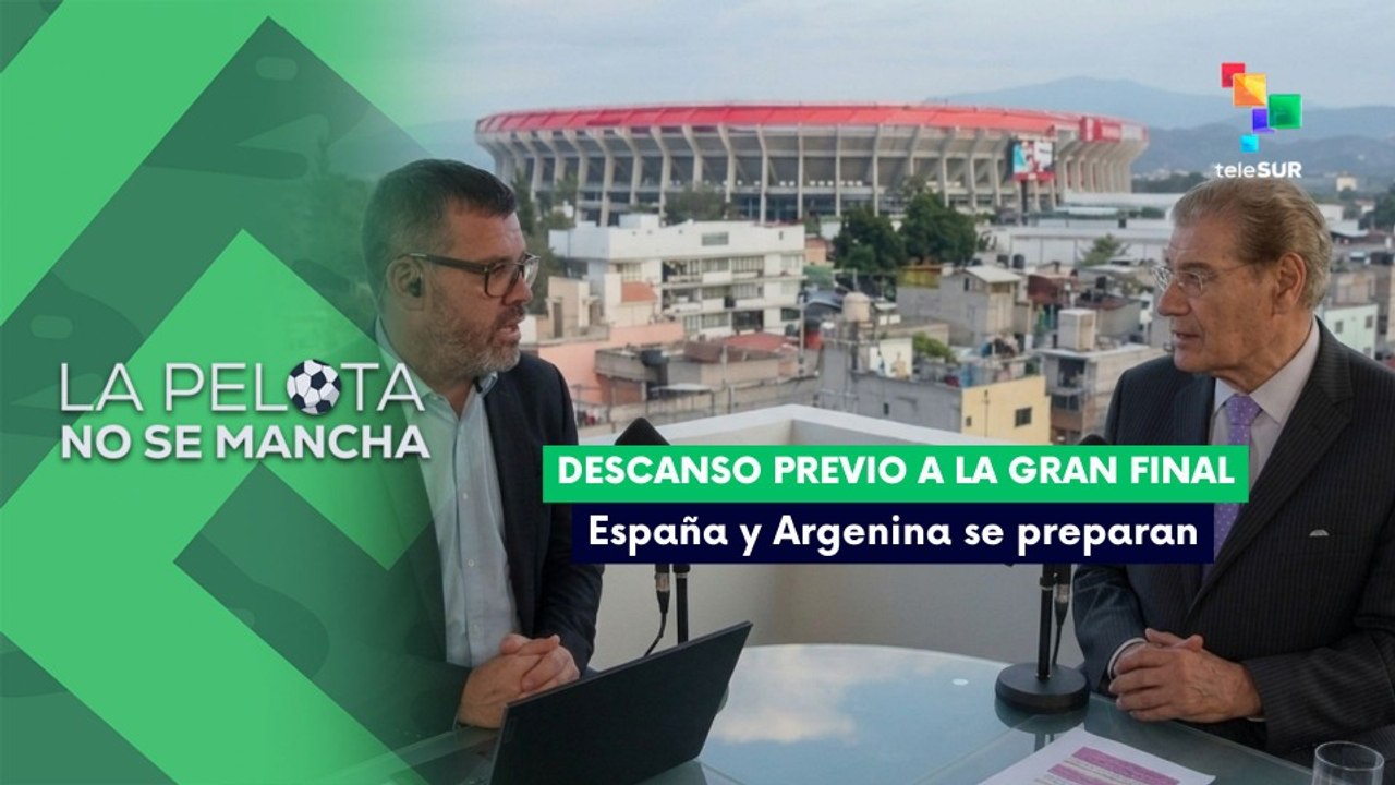 LA PELOTA NO SE MANCHA | Argentina y España se preparan 16-07-2026
