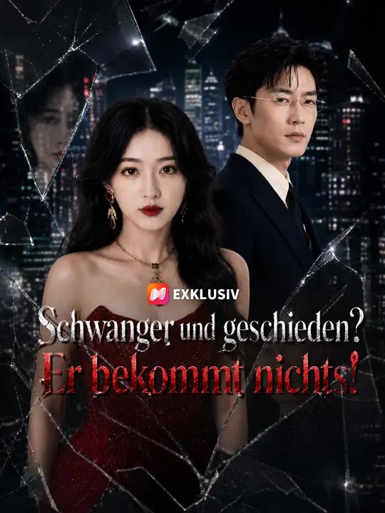 Schwanger und geschieden? Er bekommt nichts!  | Komplette Serie | Short Drama Deutsch