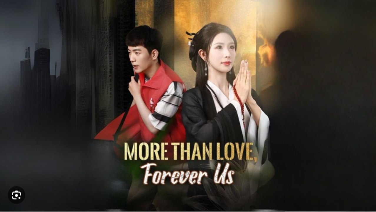 More Than Love, Forever Us- Drama Movies English Sub
