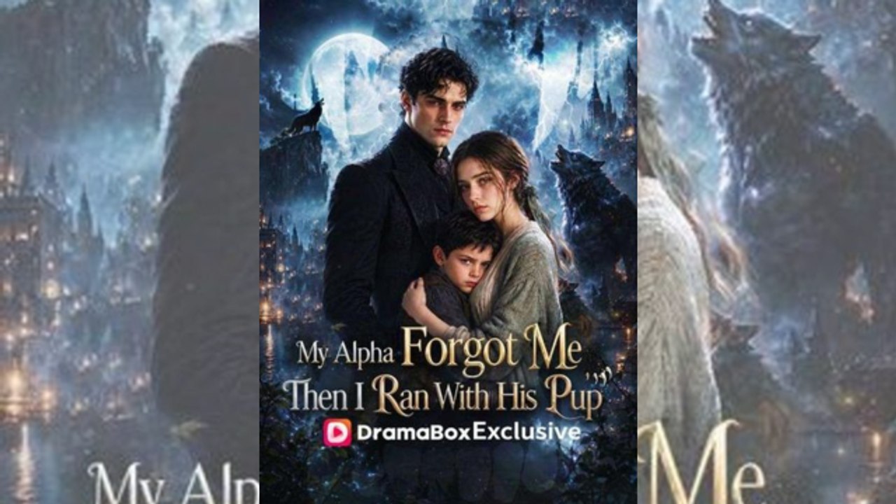 My Alpha Forgot Me; Then I Ran With His Pup - Full Movie 💕 💕 💕 | Full Short Drama | English Sub 2026