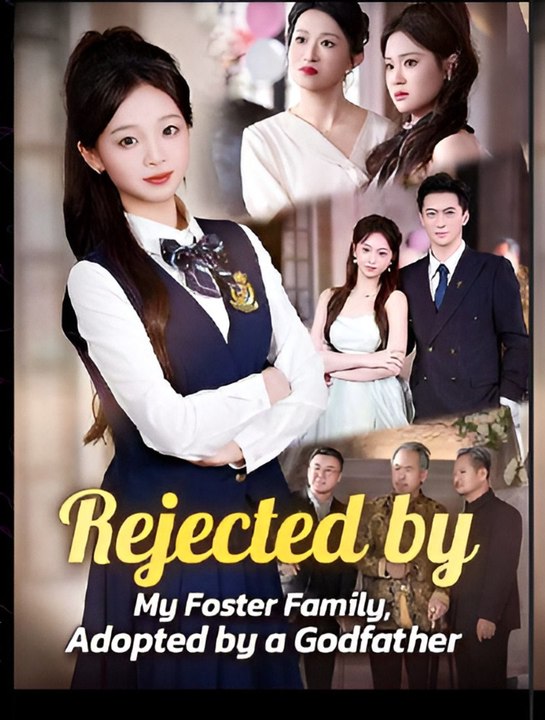 Rejected by my foster family, adopted by a godfather- Drama FULL MOVIES ENGLISH SUB