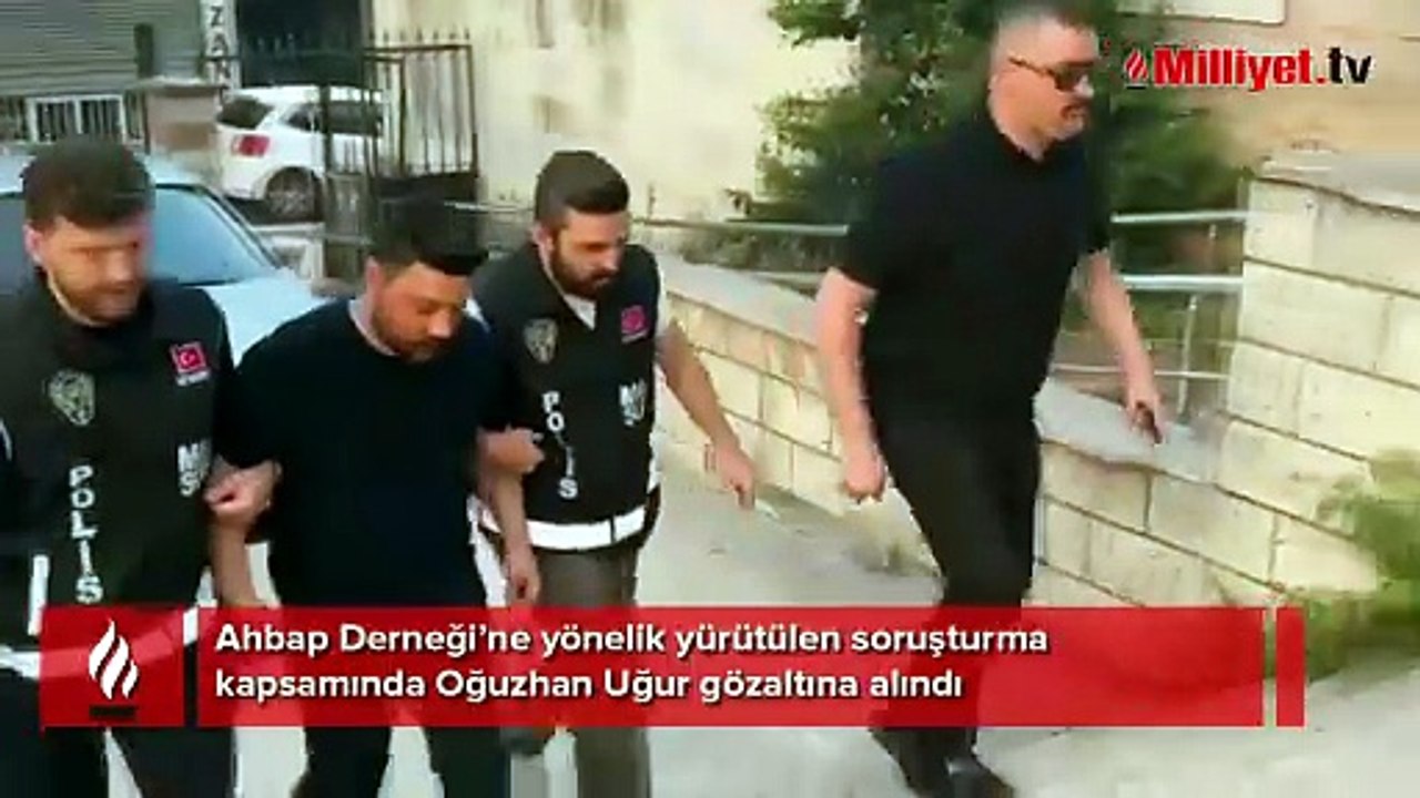 'Ahbap' soruşturmasında Oğuzhan Uğur gözaltına alındı