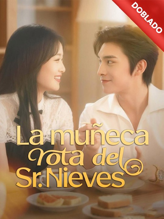 Doblado]La muñeca rota del Sr. Nieves💗🍀 Drama Completo