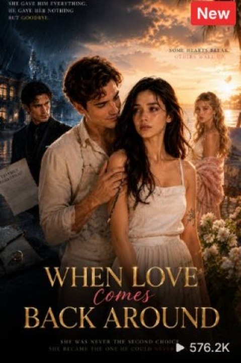 When Love Comes Back Around/ He Thought He Could Marry Me Again ASD
