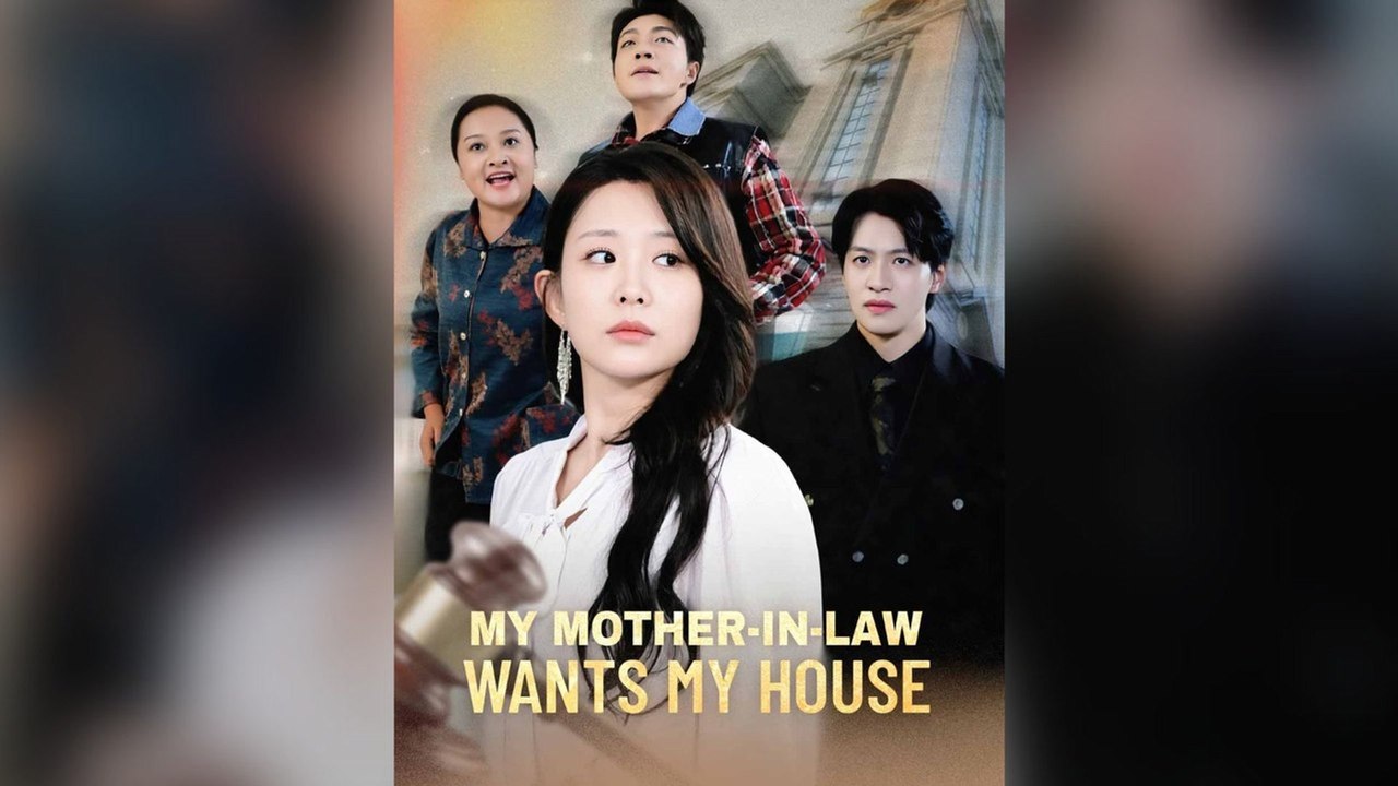 My Mother-in-law Wants My House Full Chinese Drama
