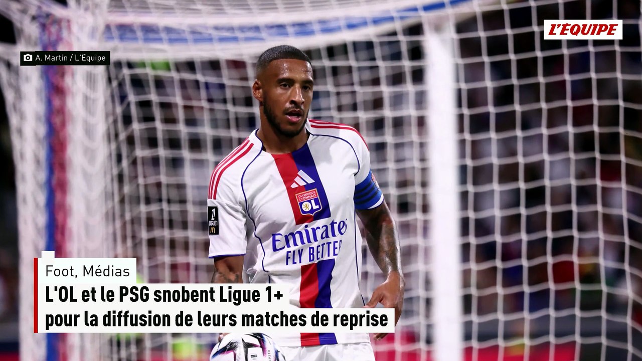 L'OL et le PSG snobent Ligue 1+ pour la diffusion de leurs matches de reprise - Foot - Médias