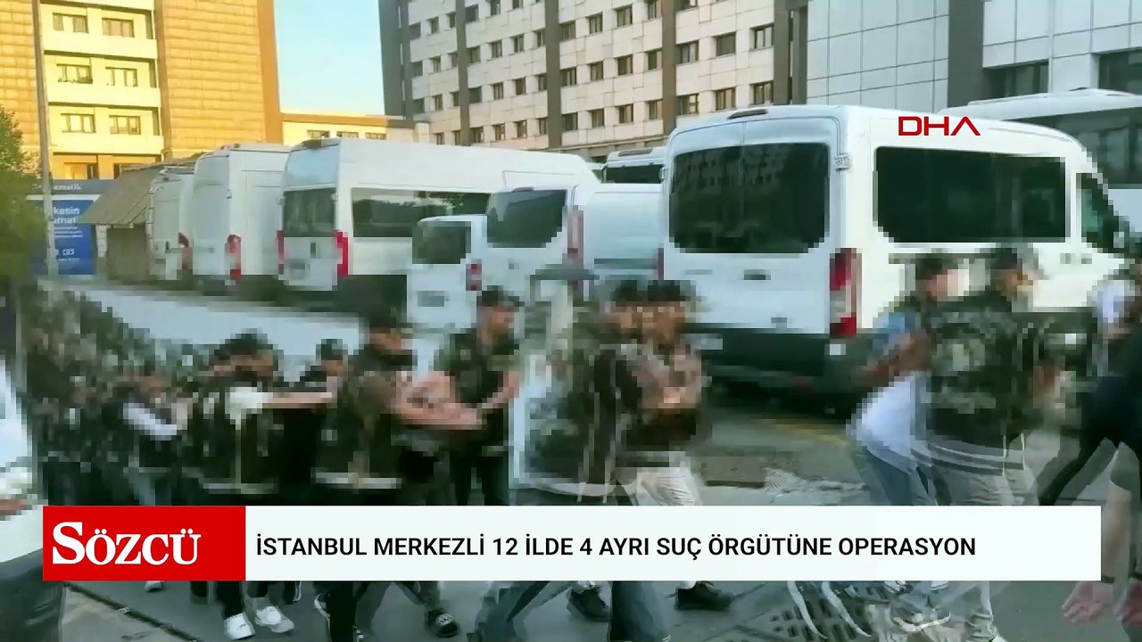 İstanbul merkezli 12 ilde 4 ayrı suç örgütüne operasyonda gözaltına alınan 103 şüpheli adliyeye sevk edildi