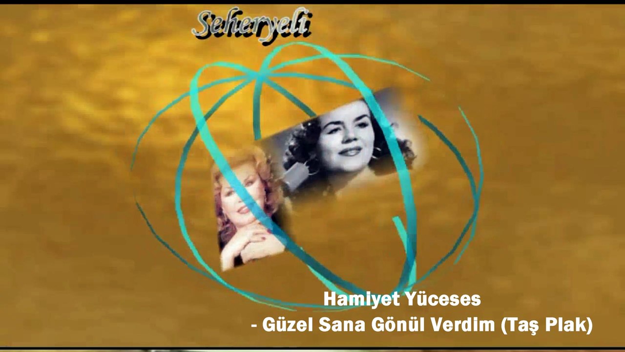*Hamiyet Yüceses ♪♪♪  Güzel Sana Gönül Verdim (Taş Plak)