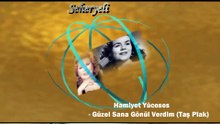 *Hamiyet Yüceses ♪♪♪  Güzel Sana Gönül Verdim (Taş Plak)