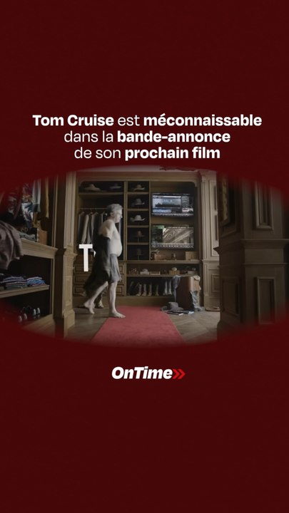 Tom Cruise est méconnaissable