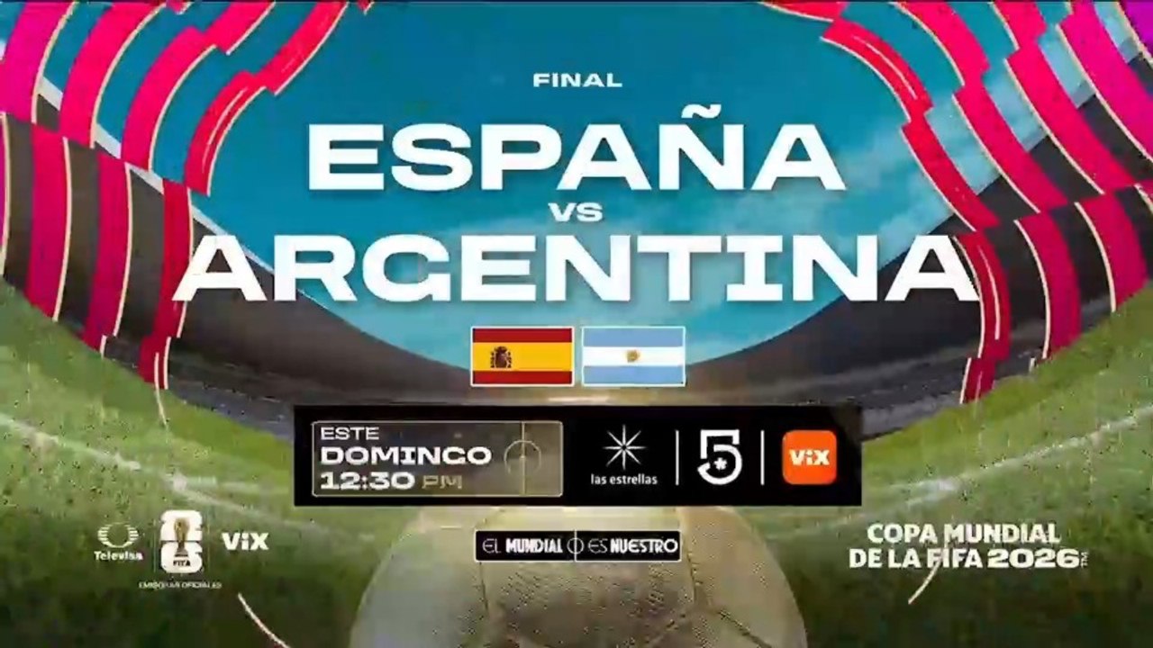 Las Estrellas Canal 5 ViX Promo Copa Mundial Final España vs Argentina