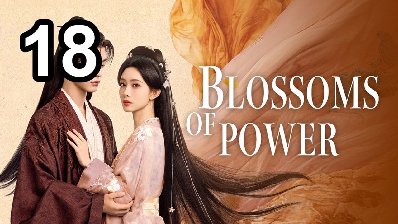 Blossoms Of Power - Episode 18 English Sub | Asian Series EN SUB
