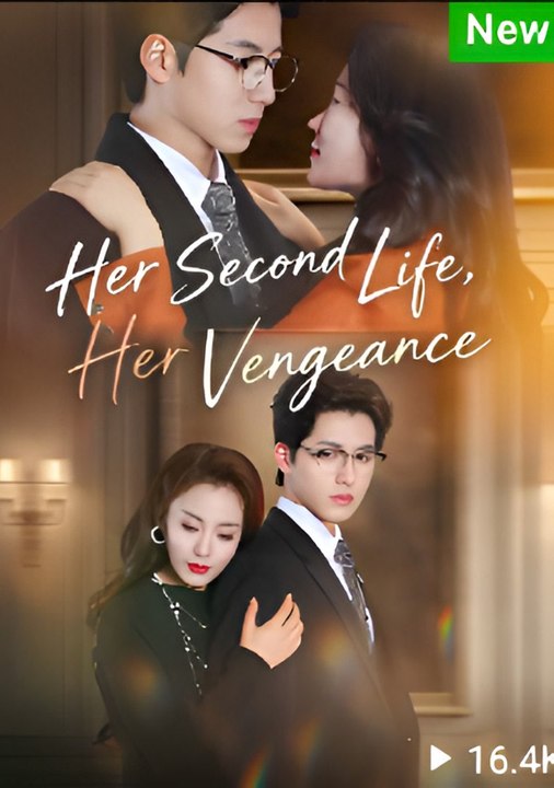 Her Second Life, Her Vengeance- Drama FULL MOVIES ENGLISH SUB