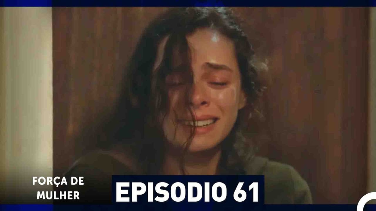 Força de Mulher Episodio 61 (Dublagem em Português)