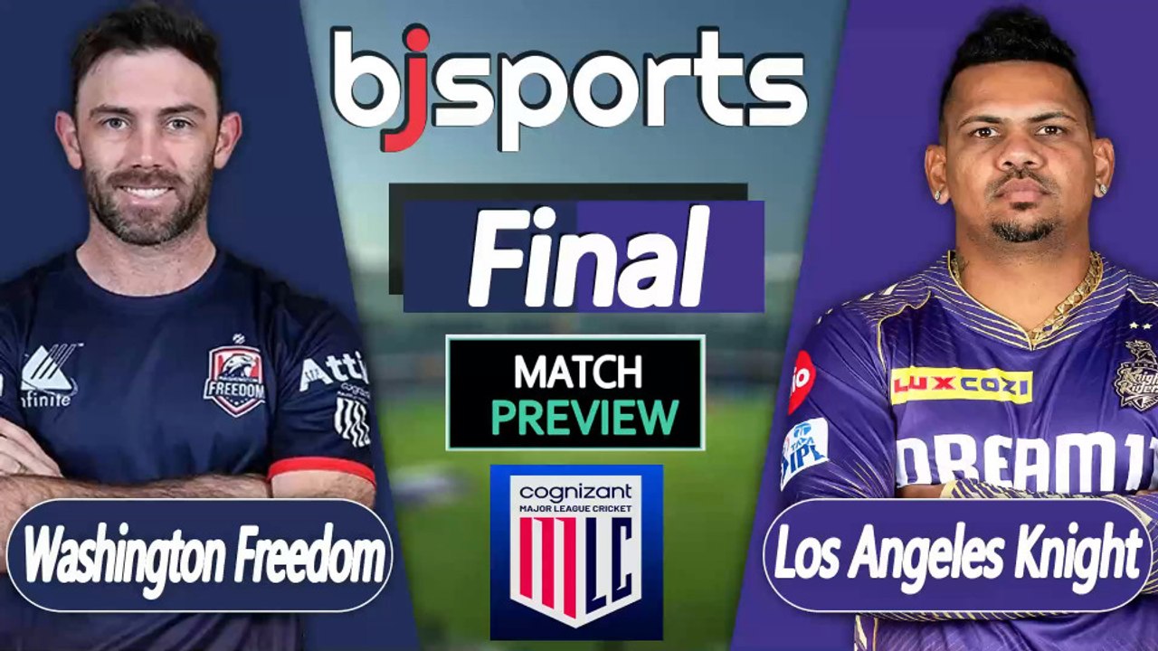Major League Cricket 2026 | Washington Freedom vs Los Angeles Knight Riders Final Match Preview