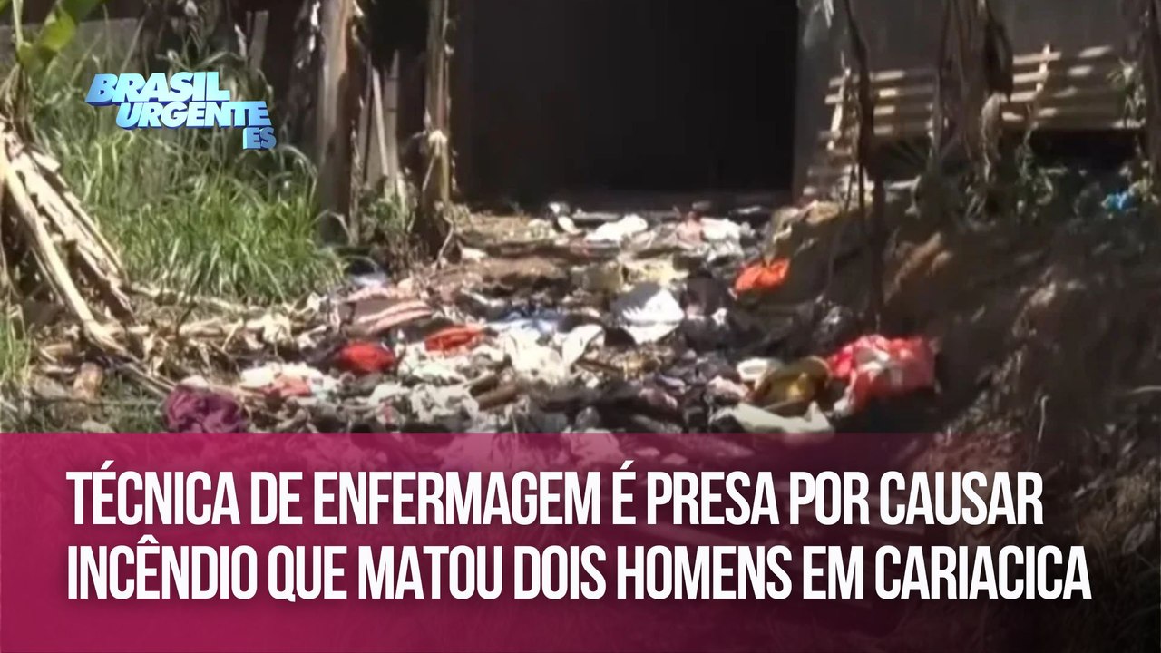 Técnica de enfermagem é presa por causar incêndio que matou dois homens em Cariacica