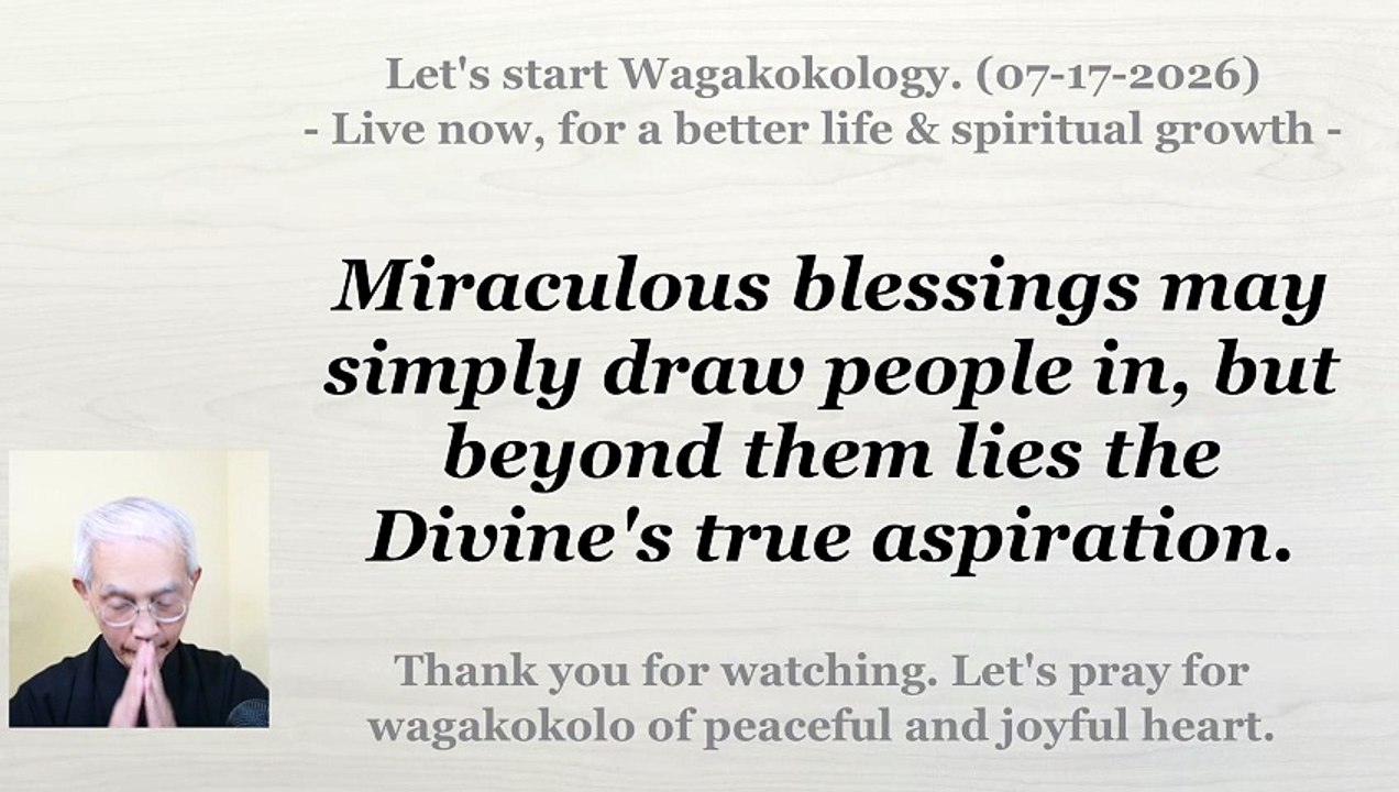 Miraculous blessings may simply be a way of drawing people in. 07-17-2026
