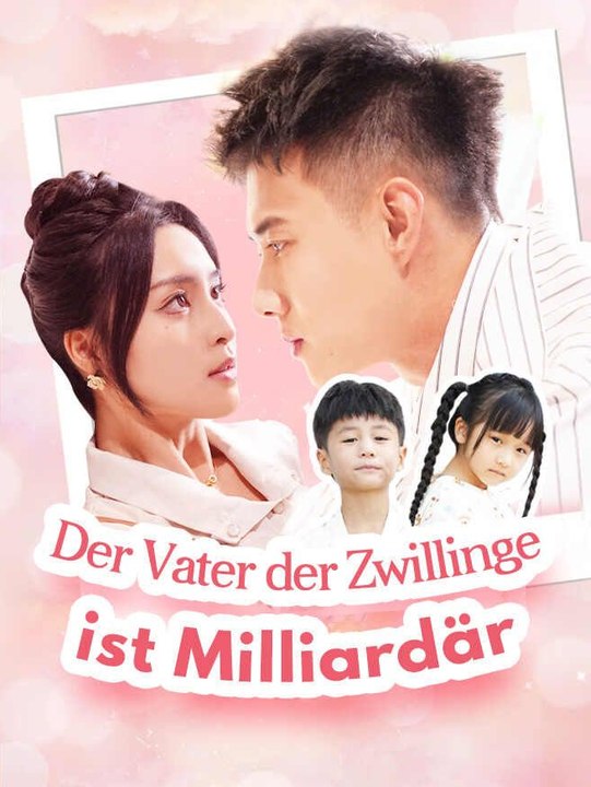 Der Vater der Zwillinge ist Milliardär - Teil 1/2 | Folgen 1-31