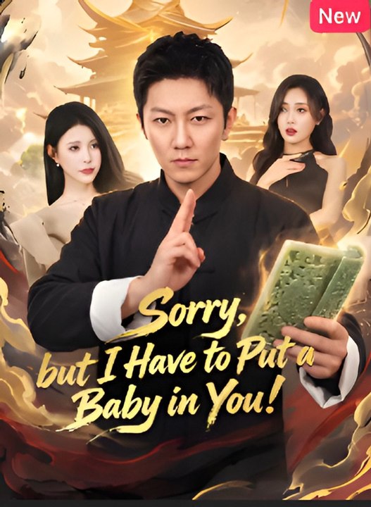 Sorry, But I Have to Put a Baby In You- Drama FULL MOVIES ENGLISH SUB