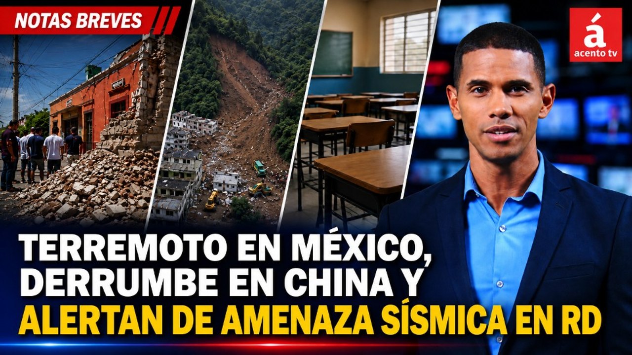 Terremoto en México, derrumbe en China y alertan de amenaza sísmica en RD