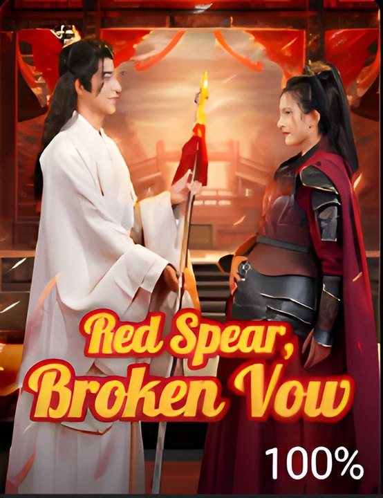 Red Spear, Broken Vow - Drama FULL MOVIES ENGLISH SUB
