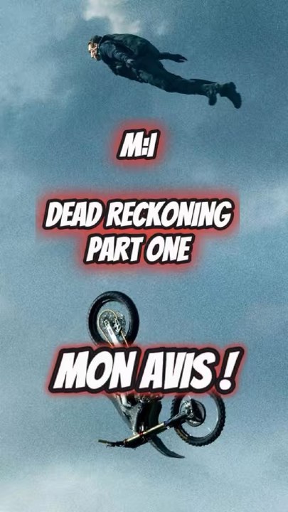 M:I Dead Reckoning part 1, Au niveau ?