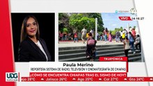 ¿Cómo se encuentra Chiapas tras el sismo de hoy? | Paula Merino
